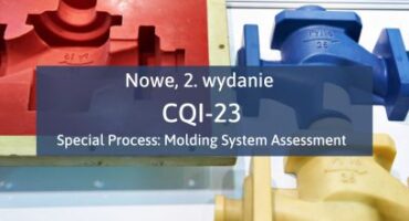 nowe, drugie wydanie CQI-23 (special process: molding system assesment)