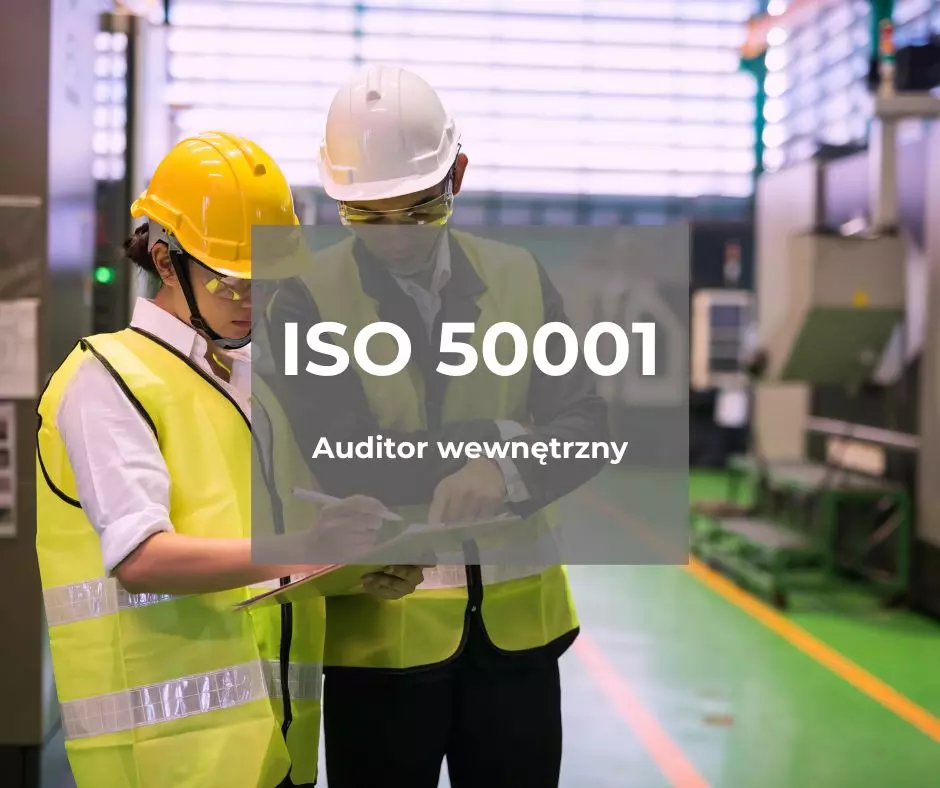 ISO 50001 – szkolenie dla auditora wewnętrznego