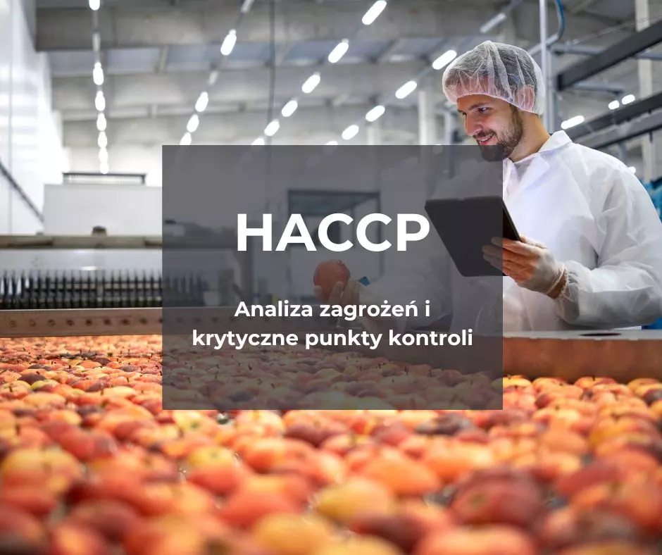 HACCP – Analiza zagrożeń i krytyczne punkty kontroli