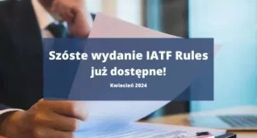 Szóste wydanie IATF Rules
